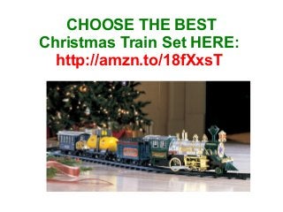CHOOSE THE BEST
Christmas Train Set HERE:
http://amzn.to/18fXxsT

 