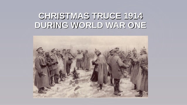 christmas truce 1914christmas truce 1914 during world war oneduring world war one - World War 1 Christmas Truce christmas truce 1914christmas truce 1914 during world war oneduring world war one - World War 1 Christmas Truce