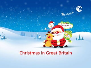 Christmas in Great Britain
       By Sarah Vallis
 
