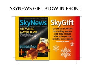 SKYNEWS GIFT BLOW IN FRONT

 