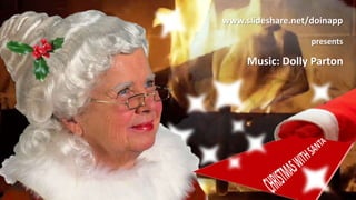 www.slideshare.net/doinapp
presents

Music: Dolly Parton

 