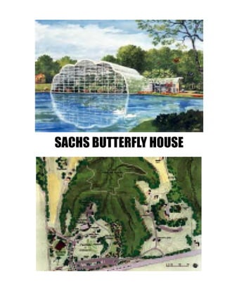 SACHS BUTTERFLY HOUSE
 