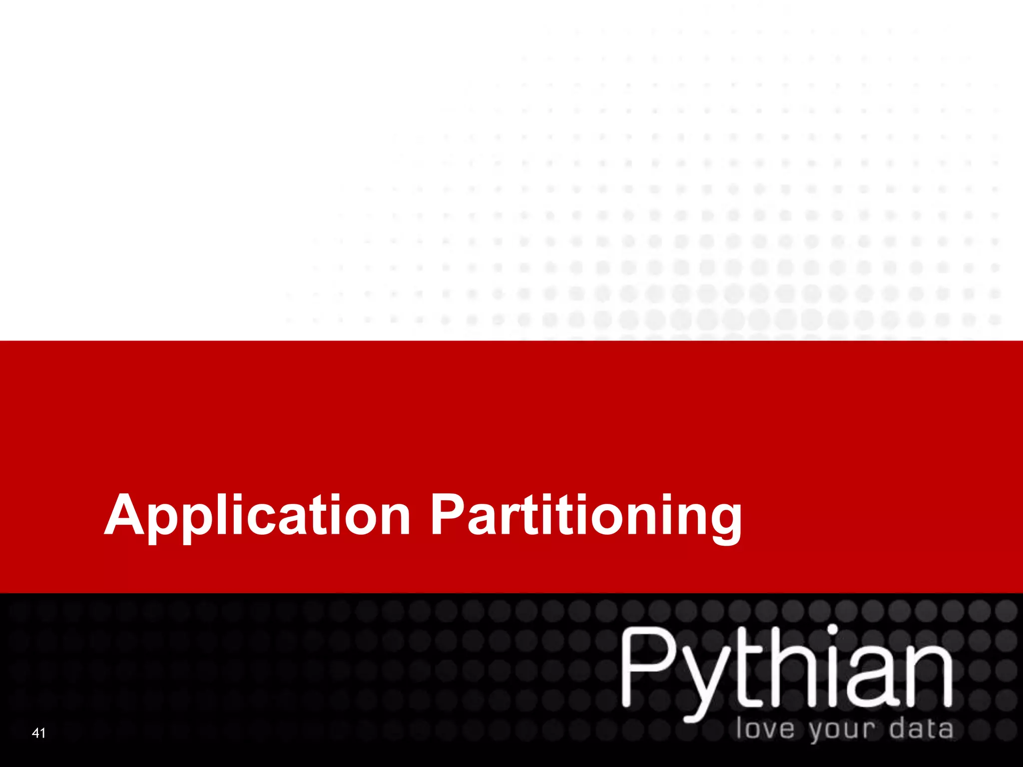41
Application Partitioning
 