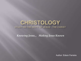 Knowing Jesus... Making Jesus Known




                            Author: Edson Ferreira
 