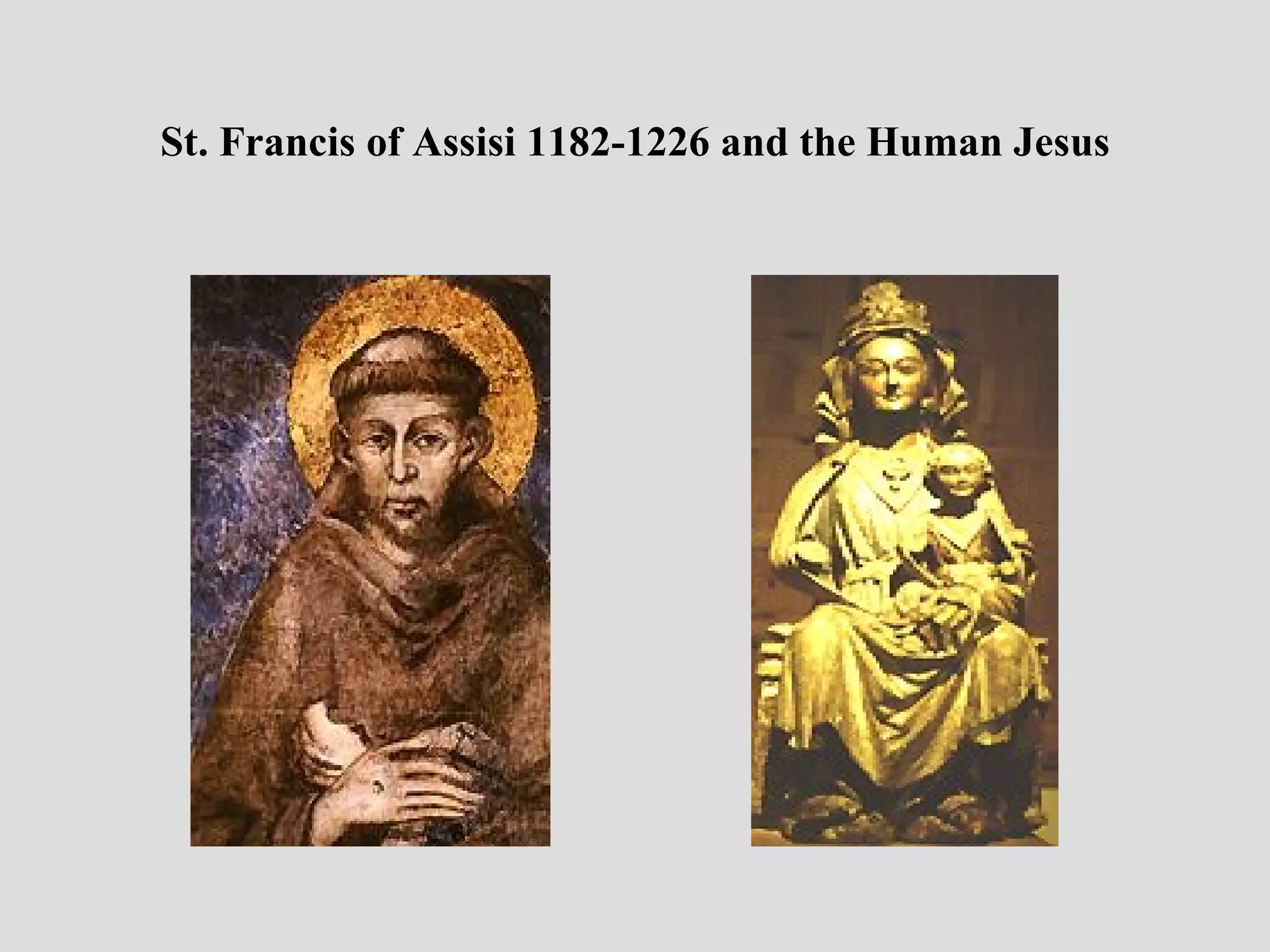 St. Francis of Assisi 1182-1226 and the Human Jesus 