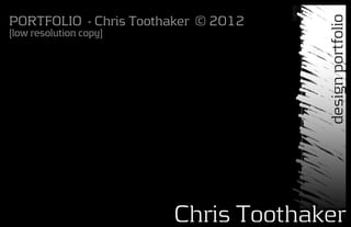 PORTFOLIO - Chris Toothaker © 2012
