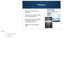 Fideliser

Animer ses programmes de
ﬁdélisation

Permettre à ses clients d’accéder
à leur espace personnel

Assurer à ses clients un meilleur
suivi de leurs réservations,
commandes et achats

Optimiser son service après-
vente

                                      50
 