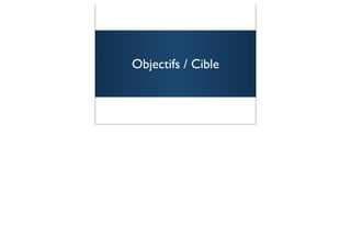 Objectifs / Cible



                    58
 