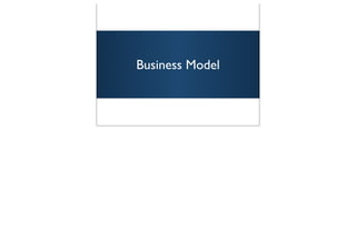 Business Model



                 69
 