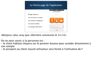 La Home page de l’application


Message «Bonjour»

Un accès direct au compte

Une initiation à l’application

Un contact immédiat

Un message d’information



                                   93
 