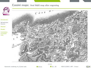 Introduction
Inspiration
Sources
Method
Results
Conclusions
& perspec-
tives
Cassini maps: ﬁnal N&B map after engraving
c ...