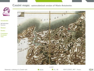 Introduction
Inspiration
Sources
Method
Results
Conclusions
& perspec-
tives
Cassini maps: watercolorized version of Marie...