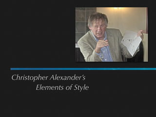 Christopher Alexander’s
            Elements of Style