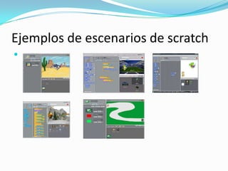 Ejemplos de escenarios de scratch

 