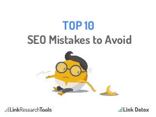 TOP 10
SEO Mistakes to Avoid
 