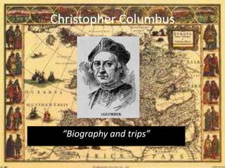 Christopher Columbus “Biography and trips” 