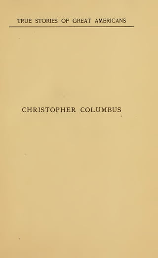 TRUE STORIES OF GREAT AMERICANS

CHRISTOPHER COLUMBUS

 