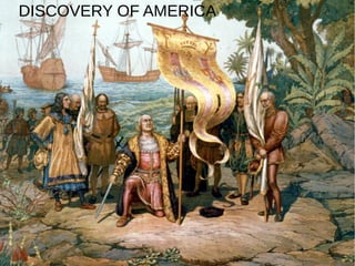 DISCOVERY OF AMERICA
 