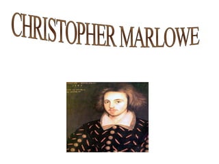 CHRISTOPHER MARLOWE 
