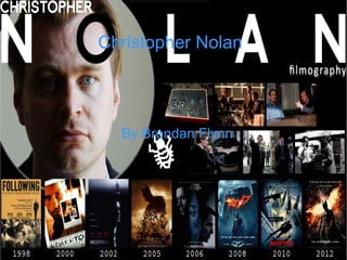 Christopher Nolan
By Brendan Flynn
 
