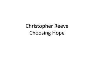 Christopher Reeve
Choosing Hope
 