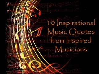 10 Music Quotes to Inspire the Musician in You