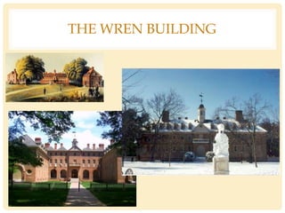 THE WREN BUILDING
 