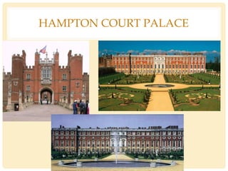 HAMPTON COURT PALACE
 