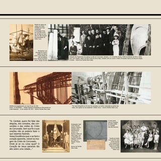 “Sr. Cardeal, quero lhe falar das
alegrias, dos consolos, das con-
versões e das visões do Cristo
do Corcovado. Sem sua fé e suas
orações não se poderia fazer o
que estamos fazendo.
Vossa Excelência quer e se fará o
coração aparente, visível na ima-
gem do Cristo do Corcovado.
Onde já se viu coisa igual? O
Coração de Jesus pairando tão
alto sobre uma cidade...”
Chegada dos fragmentos da cabeça no alto do Corcovado. Sentado, o Sr. Amandio Soares, Chefe da Estrada de Ferro; Heitor
Levy, com chapéu, Heitor da Silva Costa de terno beje, Cardeal Leme ao centro e Pedro Fernandes Vianna da Silva de chapéu
e óculos. – Acervo da Família Silva Costa
Detalhe do engastamento da viga de aço da mão
Fonte: “O CRUZEIRO” – Edição especial consagrada ao Monumento do
Cristo Redentor – 10 de outubro de 1931 – Acervo Família Silva Costa
Molde em gesso da
cabeça do Cristo
moldada por Paul
Landowski.
A montagem final,
em concreto arma-
do, foi feita no num
sítio em São Gonçalo
de propriedade do
Heitor Levy.
Monsenhor Luiz
Gonzaga do Carmo,
vigário da Glória,
junto a dois dedos da
mão da estátua
A única parte
interna revestida
de pedra-sabão
é o coração
Foto Bel Noronha
Embaixador José
Carlos Macedo
Soares e esposa,
Cardeal Leme,
Monsenhores
Uchoa e La
Penda e Heitor da
Silva Costa, com
o Estandarte do
Sagrado Coração,
em Paray Le
Monial, França,
1927
Acervo da Família
Silva Costa
“Por essa fotografia se vê como foi montada, ou melhor colocadas as partes das
mãos, sem apoiar-se nos andaimes” (Heitor Levy) – Acervo Família Heitor Levy
Família de Heitor
Levy que tem seus
nomes escritos
num pergaminho
dentro do coração
interno do Cristo
Acervo Família
Heitor Levy
Fonte: Revista Excelsior
Acervo Sergio Ferreira
Acervo Família Silva Costa
 