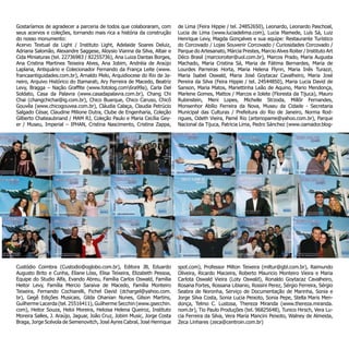Gostaríamos de agradecer a parceria de todos que colaboraram, com
seus acervos e coleções, tornando mais rica a história da construção
do nosso monumento:
Acervo Textual da Light / Instituto Light, Adelaide Soares Deluiz,
Adriana Salomão, Alexandre Saggese, Aloysio Vianna da Silva, Altair e
Cida Miniaturas (tel. 22736983 / 82255736), Ana Luiza Dantas Borges,
Ana Cristina Martines Teixeira Alves, Ana Jobim, Andréia de Araújo
Laplana, Antiquário e Colecionador Fernando da França Leite (www.
francaantiguidades.com.br), Arnaldo Melo, Arquidiocese do Rio de Ja-
neiro, Arquivo Histórico do Itamarati, Ary Ferreira de Macedo, Beatriz
Levy, Bragga – Nação Graffite (www.fotolog.com6ra99a), Carla Del
Soldato, Casa da Palavra (www.casadapalavra.com.br), Chang Chi
Chai (changchichai@ig.com.br), Chico Buarque, Chico Caruso, Chicô
Gouvêa (www.chicogouvea.com.br), Cláudia Calaça, Claudia Petrúcio
Salgado César, Claudine Milione Dutra, Clube de Engenharia, Coleção
Gilberto Chateaubriand / MAM RJ, Coleção Paulo e Maria Cecília Gey-
er / Museu, Imperial – IPHAN, Cristina Nascimento, Cristina Zappa,
de Lima (Feira Hippie / tel. 24852650), Leonardo, Leonardo Paschoal,
Lucia de Lima (www.luciadelima.com), Lucia Mamede, Luís Sá, Luiz
Henrique Levy, Magda Gonçalves e sua equipe: Restaurante Turístico
do Corcovado / Lojas Souvenir Corcovado / Curiosidades Corcovado /
Parque do Artesanato, Márcia Prestes, Marcio Alves Roiter / Instituto Art
Déco Brasil (marcioroiter@uol.com.br), Marcos Prado, Maria Augusta
Machado, Maria Cristina Sá, Maria de Fátima Bernardes, Maria de
Lourdes Parreiras Horta, Maria Helena Flynn, Maria Inês Turazzi,
Maria Isabel Oswald, Maria José Goytacaz Cavalheiro, Maria José
Pereira da Silva (Feira Hippie / tel. 24544850), Maria Lucia David de
Sanson, Maria Matos, Mariettinha Leão de Aquino, Mario Mendonça,
Marlene Gomes, Mattos / Marcos e Iolete (Floresta da Tijuca), Mauro
Rubinstein, Meni Lopes, Michelle Strzoda, Millôr Fernandes,
Monsenhor Abílio Ferreira da Nova, Museu da Cidade - Secretaria
Municipal das Culturas / Prefeitura do Rio de Janeiro, Norma Rod-
rigues, Odeth Vieira, Pamé Rio (arteriopame@yahoo.com.br), Parque
Nacional da Tijuca, Patricia Lima, Pedro Sánchez (www.oamador.blog-
Custódio Coimbra (Custodio@oglobo.com.br), Editora JB, Eduardo
Augusto Brito e Cunha, Eliane Lóss, Elisa Teixeira, Elizabeth Pessoa,
Equipe do Studio Alfa, Evando Abreu, Família Carlos Oswald, Família
Heitor Levy, Família Mercio Saraiva de Macedo, Família Monteiro
Teixeira, Fernando Cochiarelli, Fichel David (dchargel@yahoo.com.
br), Gegê Edições Musicais, Gilda Ohanian Nunes, Gilson Martins,
Guilherme Lacerda (tel. 25516411), Guilherme Secchin (www.gsecchin.
com), Heitor Souza, Heloi Moreira, Heloisa Helena Queiroz, Instituto
Moreira Salles, J. Araújo, Jaguar, João Cruz, Jobim Music, Jorge Costa
Braga, Jorge Scévola de Semenovitch, José Ayres Cabral, José Henrique
spot.com), Professor Milton Teixeira (miltur@gbl.com.br), Raimundo
Oliveira, Ricardo Macieira, Roberto Mauricio Monteiro Vieira e Maria
Carlota Oswald Vieira (Loty Oswald), Ronaldo Goytacaz Cavalheiro,
Rosana Fortes, Rossana Libianio, Rossini Perez, Sérgio Ferreira, Sérgio
Seabra de Noronha, Serviço de Documentação de Marinha, Sonia e
Jorge Silva Costa, Sonia Lucia Peixoto, Sonia Pepe, Stella Maris Men-
donça, Telmo C. Lustosa, Thereza Miranda (www.thereza.miranda.
nom.br), Tio Paulo Produções (tel. 96825648), Tunico Hirsch, Vera Lu-
cia Ferreira da Silva, Vera Maria Mancini Peixoto, Walney de Almeida,
Zeca Linhares (zeca@centroin.com.br)
 