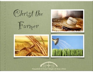 Christ the
Farmer
 