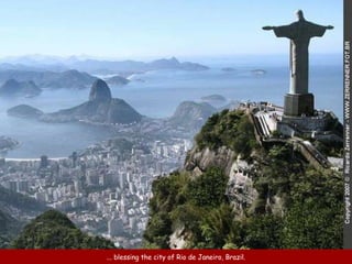 ... blessing the city of Rio de Janeiro, Brazil. 