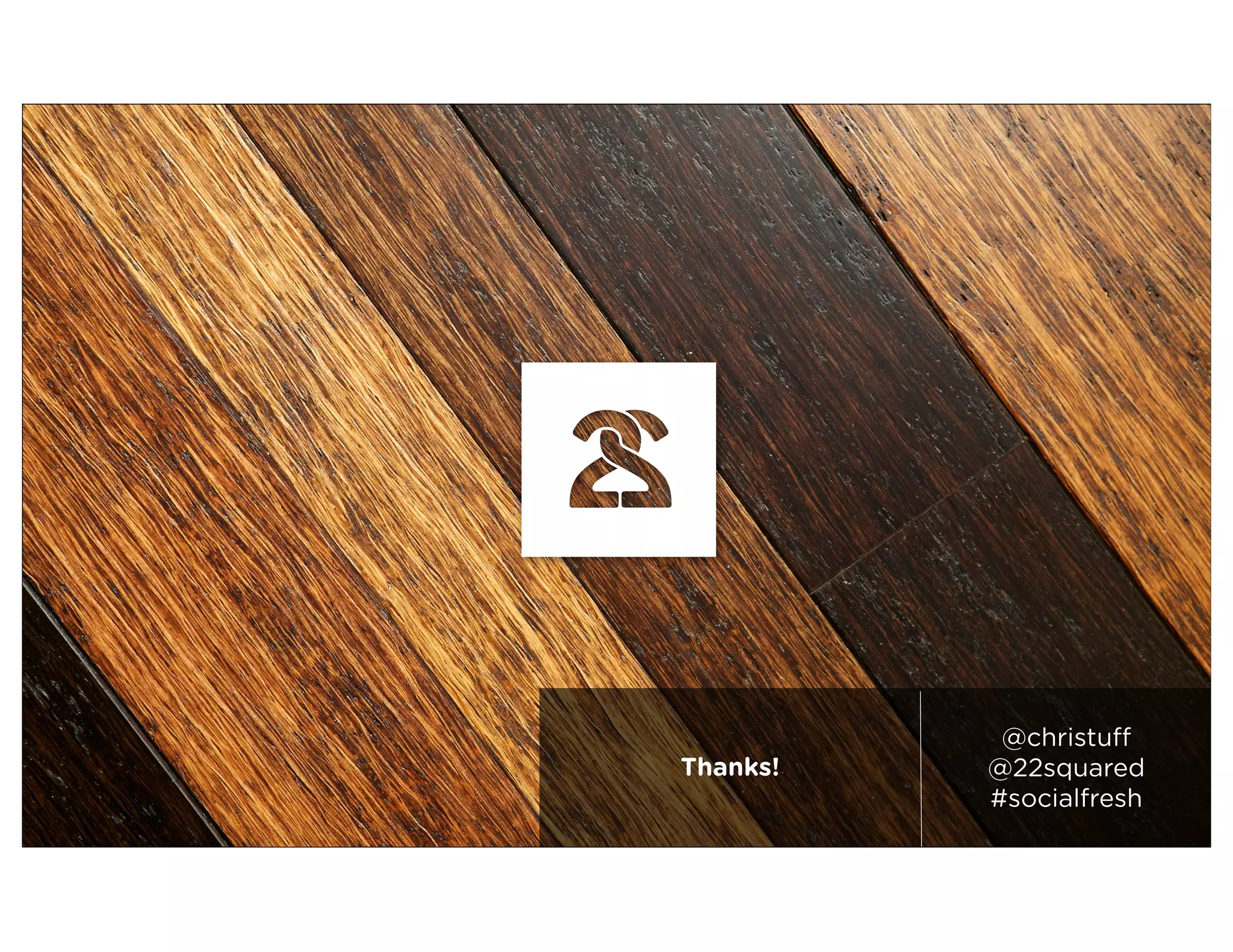 Thanks!
@christuff
@22squared
#socialfresh
 