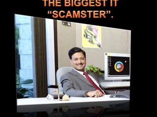 THE BIGGEST IT “SCAMSTER”.