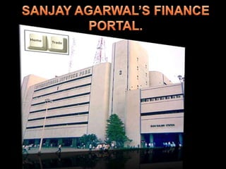 SANJAY AGARWAL’S FINANCE PORTAL.