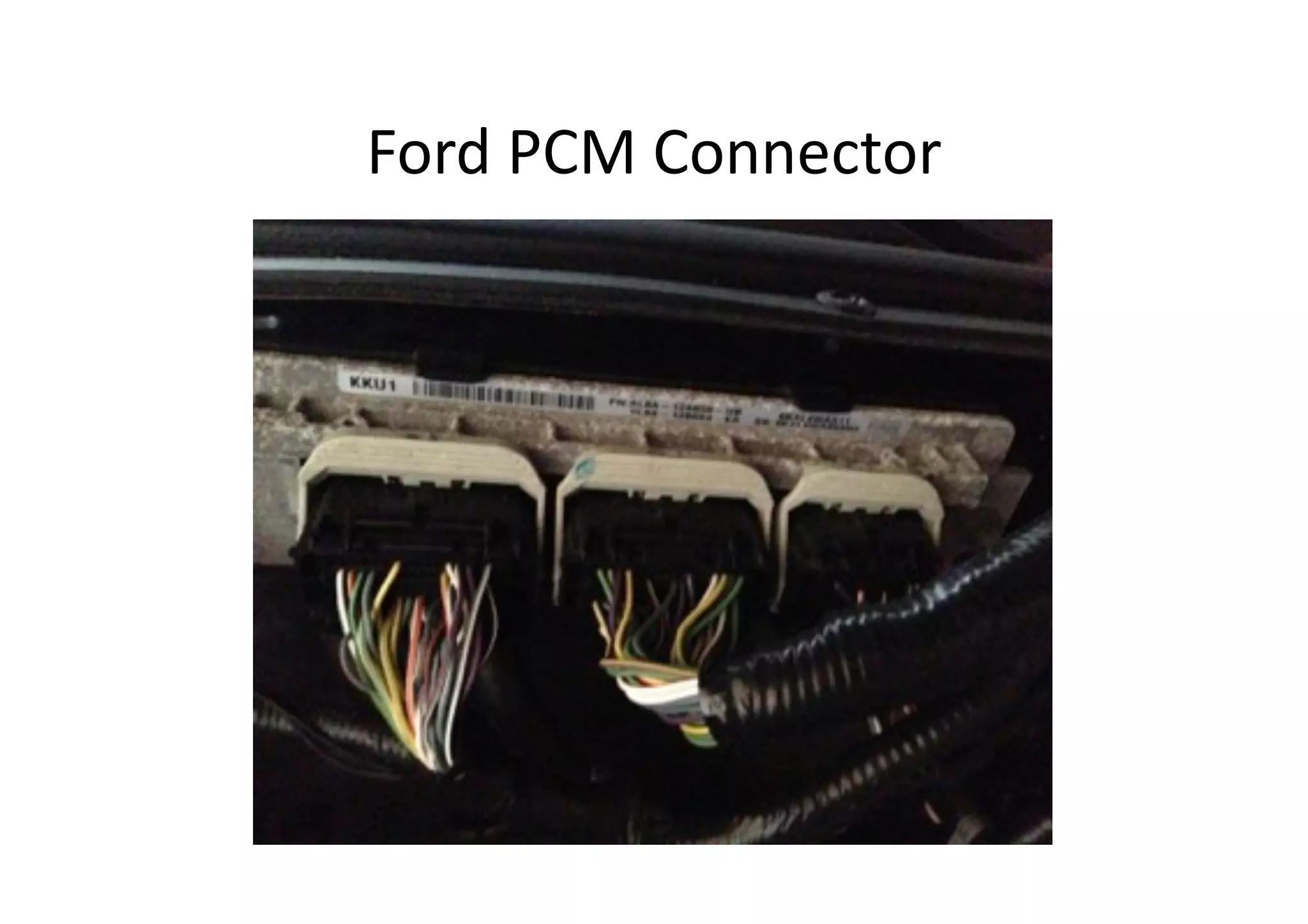 Ford	
  PCM	
  Connector	
  
 