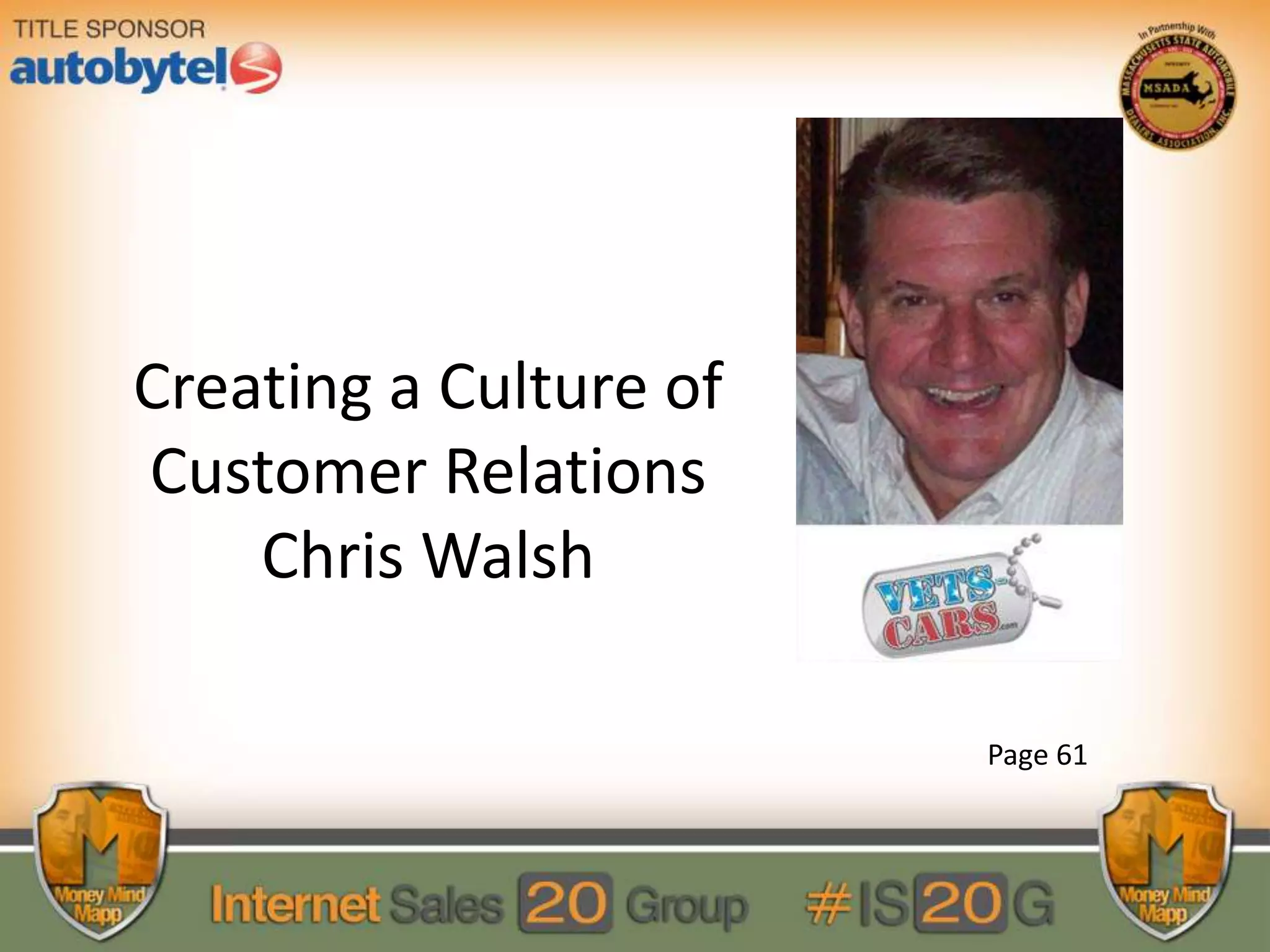 Creating a Culture of
Customer Relations
Chris Walsh
Page 61