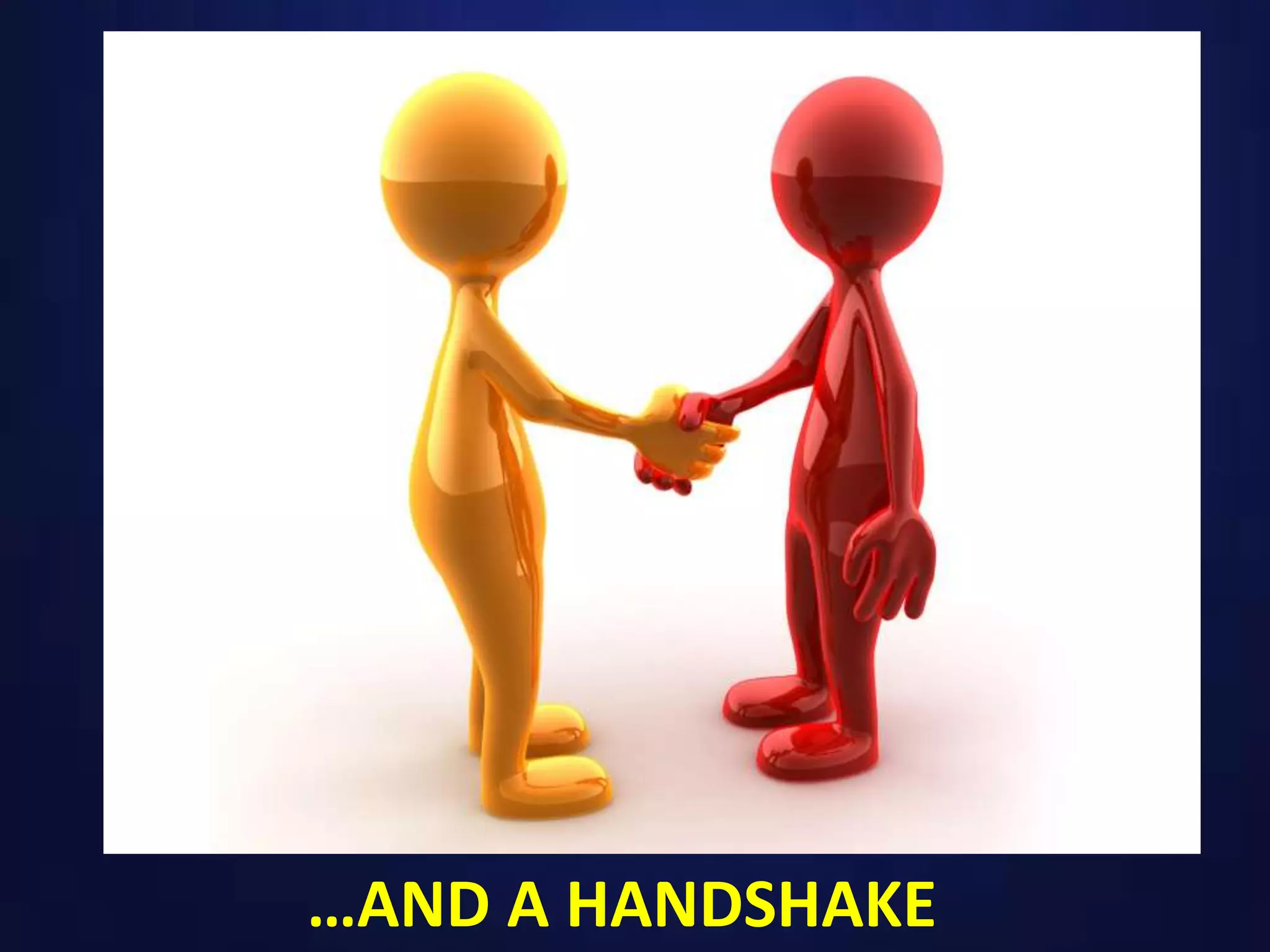 …AND A HANDSHAKE