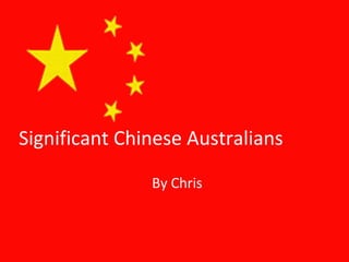 Significant Chinese Australians By Chris 
