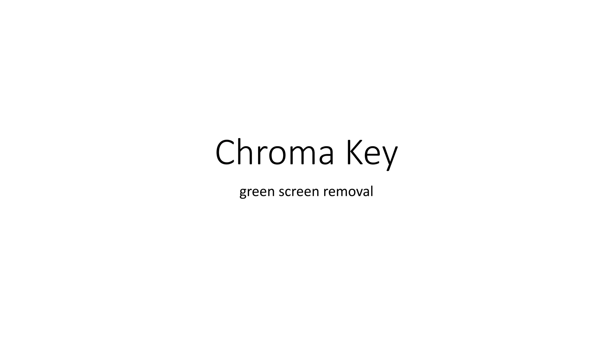 Chroma Key PPT chroma-key-ppt