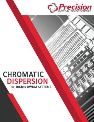 DISPERSION
CHROMATIC
IN 10Gb/s DWDM SYSTEMS
 