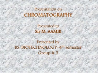 Presentation on 
Presented to 
Sir M. AAMIR 
Presented by 
BS-BIOTECHNOLOGY-4th semester 
Group # 3 
 