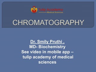 Dr. Smily Pruthi ,
MD- Biochemistry
See video in mobile app –
tulip academy of medical
sciences
 
