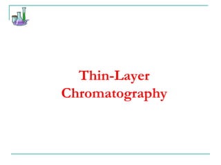 Thin-Layer Chromatography 