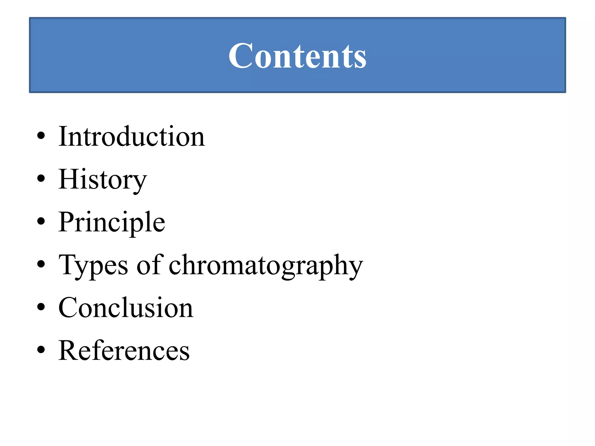 Chromatography; history and its types.