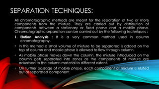 Separation Analysis Chromatography introduction and operational techniques. | PPTX