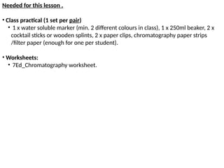 Chromatography Lesson s a process for separating components of a ...
