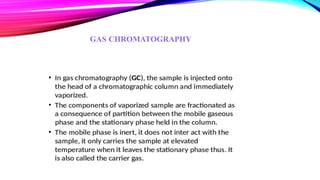 GAS CHROMATOGRAPHY
 