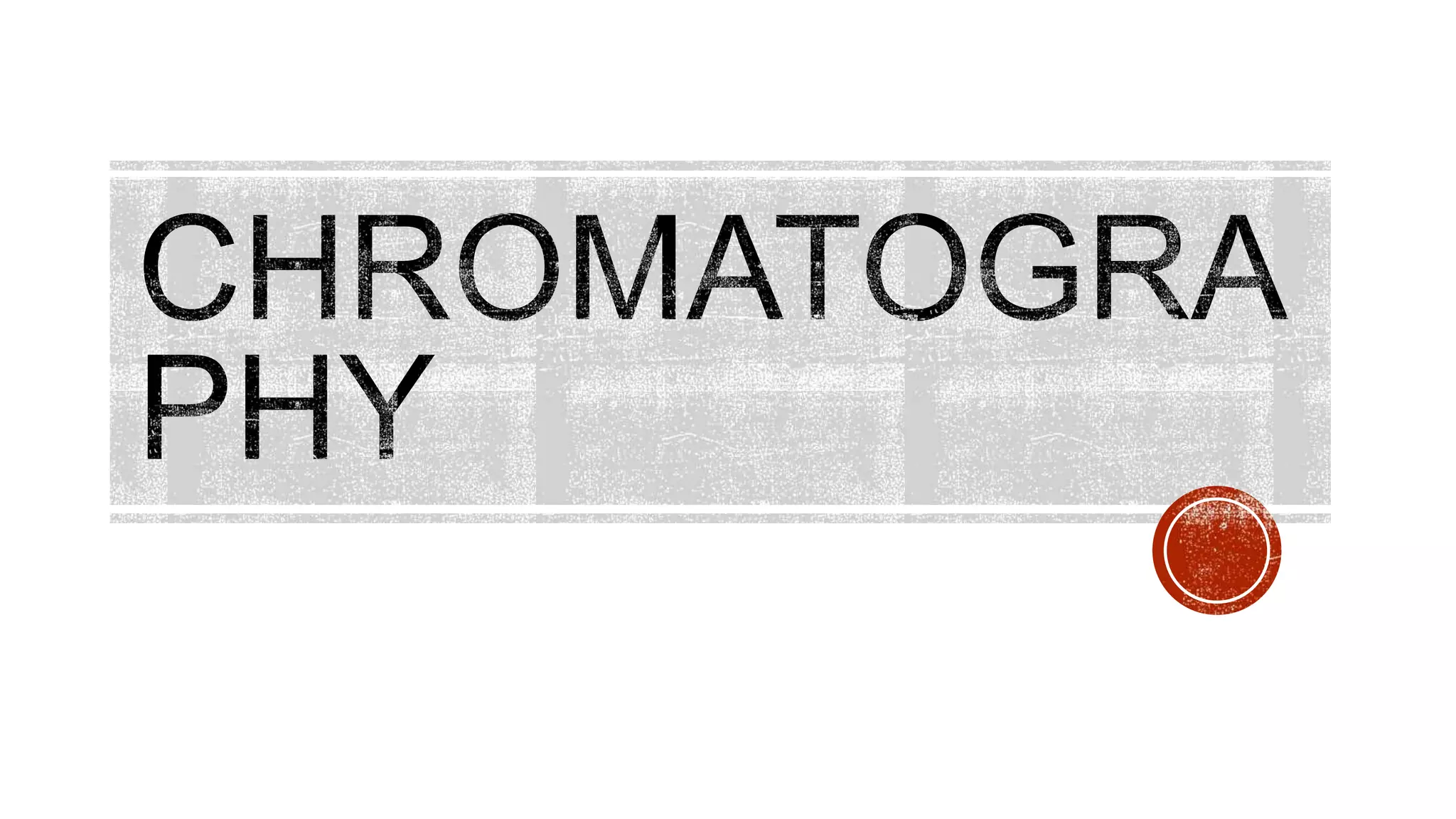 Chromatography types PPT