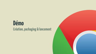 Démo
Création,packaging&lancement
 